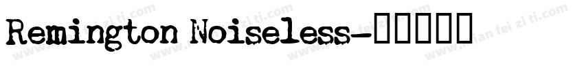 Remington Noiseless字体转换